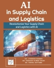 AI in Supply Chain and Logistics: Revolutionize Your Supply Chain and Logistics with AI Cover Image