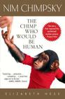 Nim Chimpsky: The Chimp Who Would Be Human Cover Image