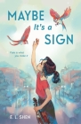 Maybe It’s a Sign By E. L. Shen Cover Image