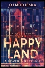 Happy Land - A Lover's Revenge By Oj Modjeska Cover Image