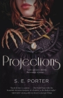 Projections: A Novel By The Projections S. E. Porter Cover Image