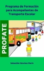 Programa de Formación para Acompañantes de Transporte Escolar By Sebastià Sánchez Marín Cover Image