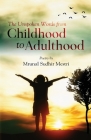 The Unspoken Words From Childhood to Adulthood By Mrunal Sudhir Mestri Cover Image
