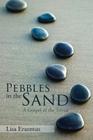 Pebbles in the Sand: A Gospel of the Trivial By Lisa Erazmus Cover Image