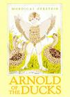 Arnold of the Ducks By Mordicai Gerstein, Mordicai Gerstein (Illustrator) Cover Image