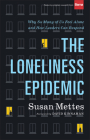 The Loneliness Epidemic: Why So Many of Us Feel Alone--And How Leaders Can Respond Cover Image