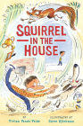 Squirrel in the House (Twitch the Squirrel #2) Cover Image