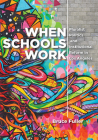 When Schools Work: Pluralist Politics and Institutional Reform in Los Angeles By Bruce Fuller Cover Image