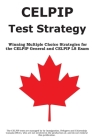 CELPIP Test Strategy: Winning Multiple Choice Strategies for the CELPIP General and CELPIP LS Exam Cover Image
