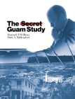 The Secret Guam Study, Second Edition Cover Image