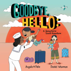 Goodbye, Hello: A Going-Home Travel Adventure By Angela H. Dale, Daniel Wiseman (Illustrator) Cover Image