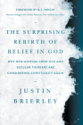 The Surprising Rebirth of Belief in God: Why New Atheism Grew Old and Secular Thinkers Are Considering Christianity Again Cover Image