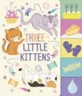 Three Little Kittens (Nursery Rhyme Board Books) By Constanza Basaluzzo (Illustrator) Cover Image