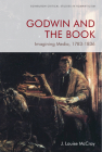 Godwin and the Book: Imagining Media, 1783-1836 (Edinburgh Critical Studies in Romanticism) By J. Louise McCray Cover Image