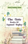 The Note-Books Of Samuel Butler Cover Image
