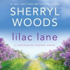 Lilac Lane Lib/E: A Chesapeake Shores Novel By Sherryl Woods, Christina Traister (Read by) Cover Image