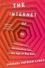 The Internet of Us: Knowing More and Understanding Less in the Age of Big Data Cover Image