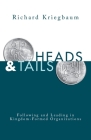 Heads and Tails: Following and Leading in Kingdom-Formed Organizations By Richard Kriegbaum Cover Image