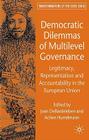 Democratic Dilemmas of Multilevel Governance: Legitimacy, Representation and Accountability in the European Union (Transformations of the State) By J. Debardeleben (Editor), A. Hurrelmann (Editor) Cover Image