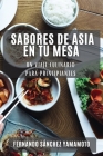 Sabores de Asia en Tu Mesa: Un Viaje Culinario para Principiantes Cover Image