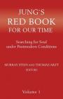 Jung`s Red Book For Our Time: Searching for Soul under Postmodern Conditions Volume 1 Cover Image