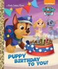Puppy Birthday to You! (Paw Patrol) (Little Golden Book) Cover Image