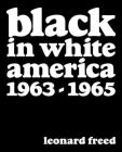 Leonard Freed: Black in White America: 1963-1965 Cover Image