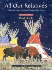All Our Relatives: Traditional Native American Thoughts about Nature Cover Image