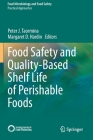 Food Safety and Quality-Based Shelf Life of Perishable Foods By Peter J. Taormina (Editor), Margaret D. Hardin (Editor) Cover Image