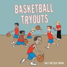 Basketball Tryouts By Holly Metzger-Brown Cover Image