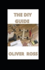 The DIY Guide: Creating and Executing a Plan By Oliver Ross Cover Image