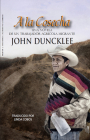 a la Cosecha: Una Novela de Un Trabajador Agricola Migrante By John Duncklee Cover Image