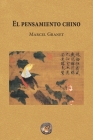 El pensamiento chino By Marcel Granet, Daniel Bernardo (Translator) Cover Image