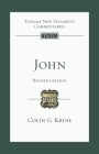 John (Revised Edition): Tyndale New Testament Commentary (Tyndale New Testament Commentaries) By Colin Kruse Cover Image