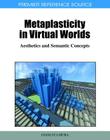 Metaplasticity in Virtual Worlds: Aesthetics and Semantic Concepts Cover Image