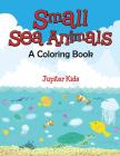 Small Sea Animals (A Coloring Book) Cover Image