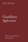 Cloud-Native Applications: Modernizing Software Development Cover Image