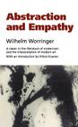 Abstraction and Empathy: A Contribution to the Psychology of Style By Wilhelm Worringer Cover Image