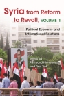 Syria from Reform to Revolt: Volume 1: Political Economy and International Relations (Modern Intellectual and Political History of the Middle East) By Raymond Hinnebusch (Editor), Tina Zintl (Editor), Samer Abboud (Contribution by) Cover Image