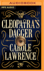 Cleopatra's Dagger By Carole Lawrence, Kate Rudd (Read by) Cover Image