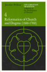 The Christian Tradition: A History of the Development of Doctrine, Volume 4: Reformation of Church and Dogma (1300-1700) (The Christian Tradition: A History of the Development of Christian Doctrine #4) By Jaroslav Pelikan Cover Image