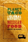 Planet Taco: A Global History of Mexican Food Cover Image