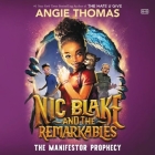 Nic Blake and the Remarkables: The Manifestor Prophecy By Angie Thomas, Joniece Abbott-Pratt (Read by) Cover Image