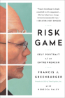 Risk Game: Self Portrait of an Entrepreneur By Francis J. Greenburger Cover Image