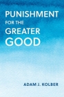 Punishment for the Greater Good (Studies in Penal Theory and Philosophy) Cover Image