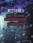 Mysteries of Meteors, Asteroids, and Comets By Ellen Labrecque Cover Image