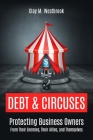 Debt and Circuses: Protecting Business Owners From Their Enemies, Their Allies, and Themselves Cover Image