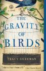 The Gravity of Birds: A Novel Cover Image