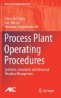 Process Plant Operating Procedures: Synthesis, Simulation and Abnormal Situation Management (Advances in Industrial Control) By Chuei-Tin Chang, Hao-Yeh Lee, Vincentius Surya Kurnia Adi Cover Image