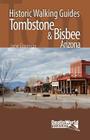 Tombstone & Bisbee Historic Walking Guides Cover Image